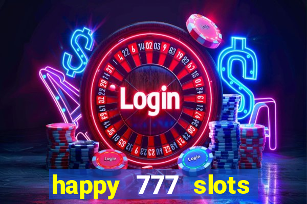 happy 777 slots paga mesmo