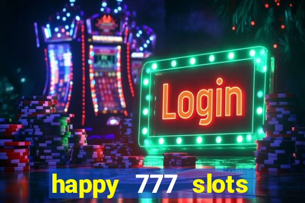 happy 777 slots paga mesmo