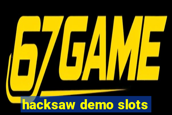 hacksaw demo slots