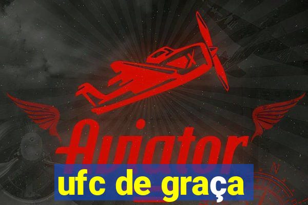 ufc de graça