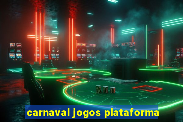 carnaval jogos plataforma