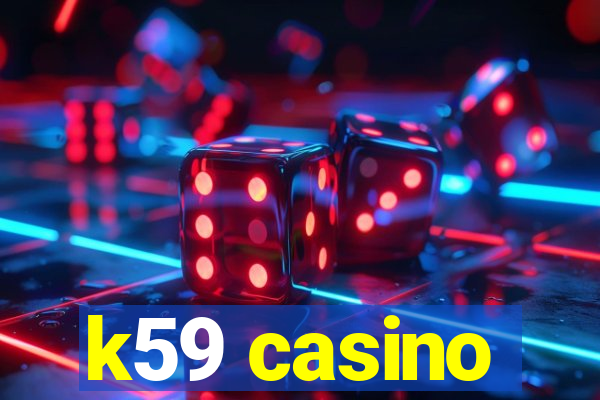 k59 casino