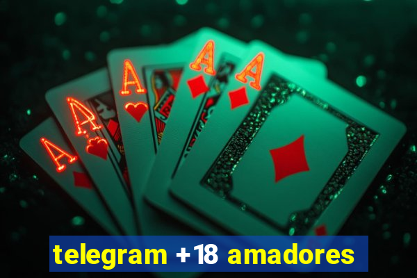 telegram +18 amadores