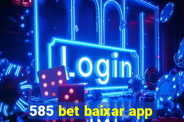 585 bet baixar app