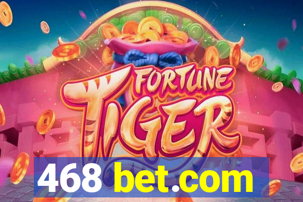 468 bet.com