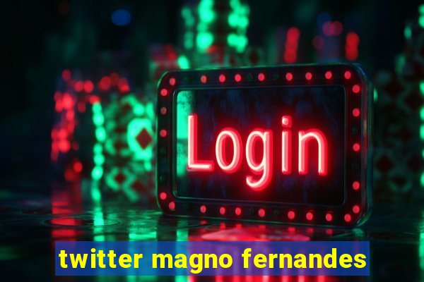 twitter magno fernandes