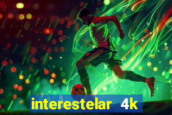 interestelar 4k dublado torrent