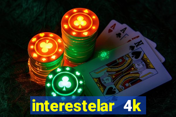 interestelar 4k dublado torrent