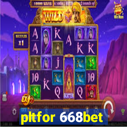 pltfor 668bet