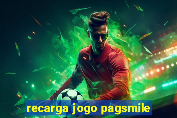 recarga jogo pagsmile