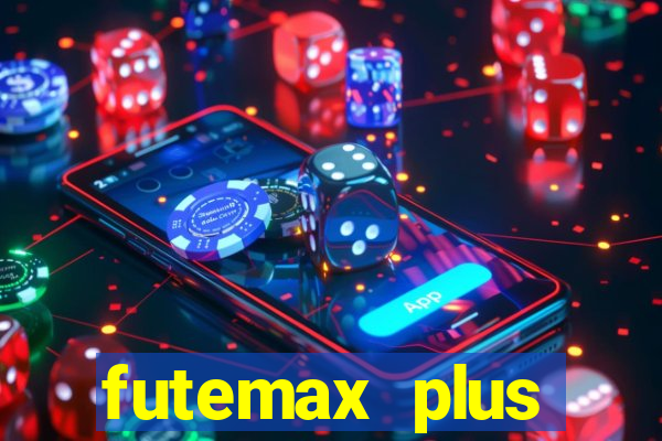 futemax plus futebol ao vivo