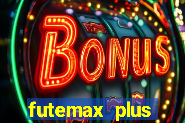 futemax plus futebol ao vivo