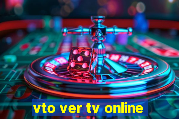 vto ver tv online