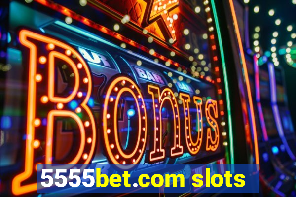 5555bet.com slots