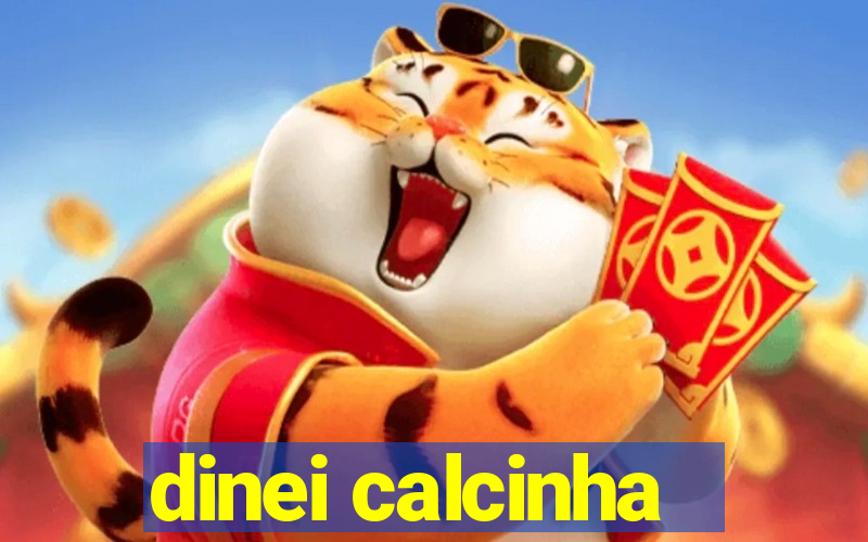 dinei calcinha