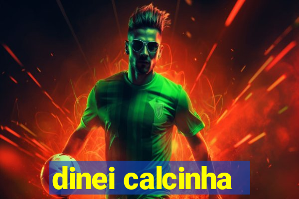 dinei calcinha