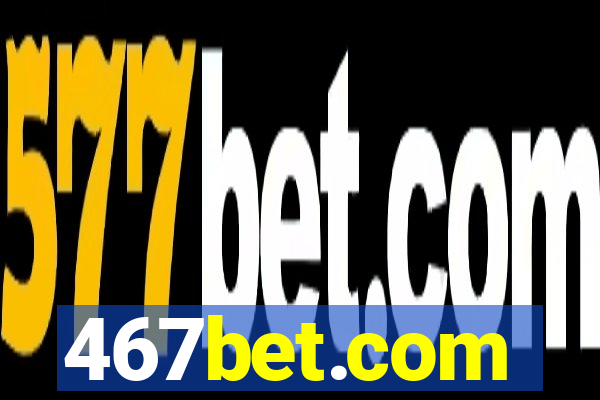 467bet.com