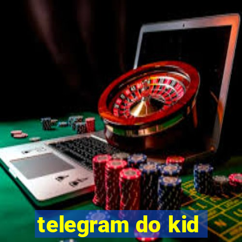 telegram do kid