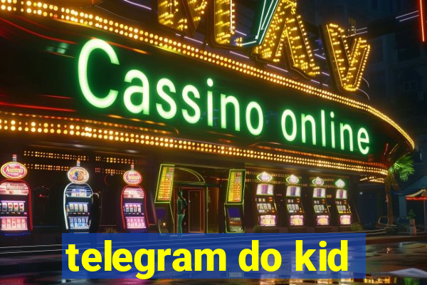 telegram do kid