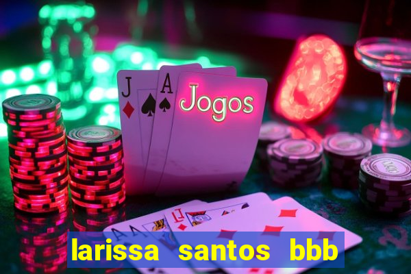 larissa santos bbb 23 pelada