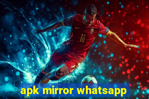 apk mirror whatsapp