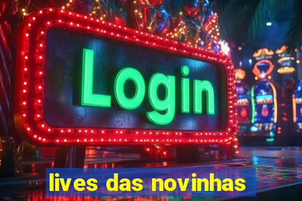 lives das novinhas