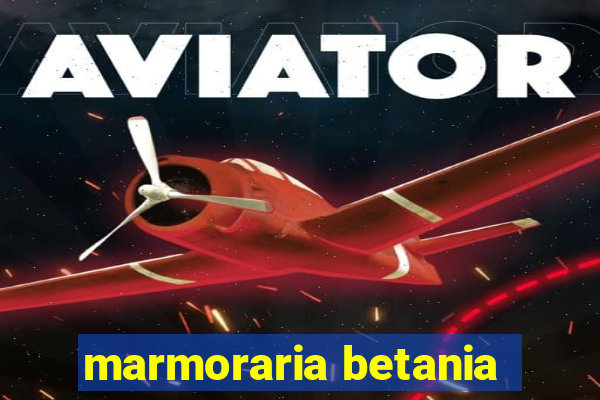 marmoraria betania