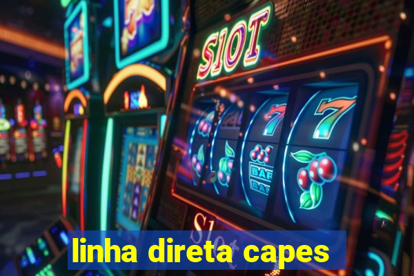 linha direta capes