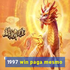 1997 win paga mesmo