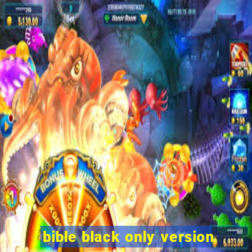 bible black only version