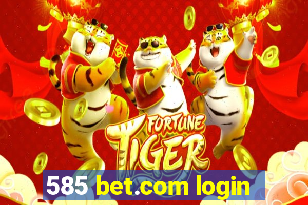 585 bet.com login