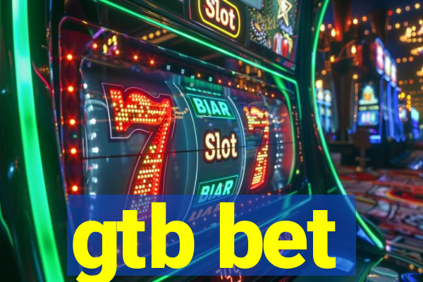 gtb bet