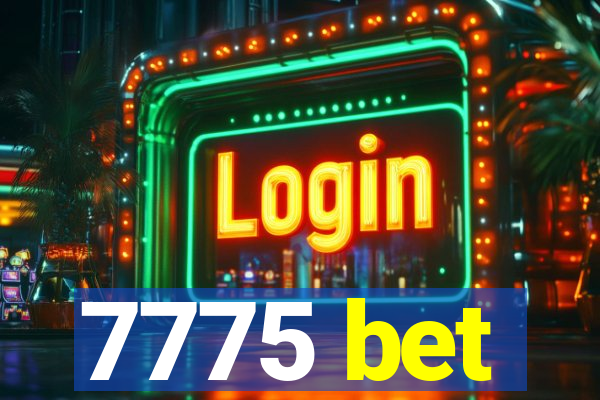 7775 bet