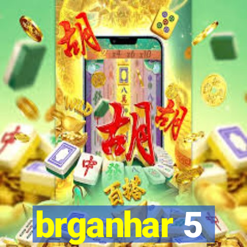 brganhar 5