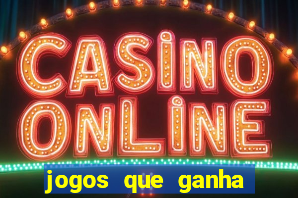 jogos que ganha dinheiro sem investir