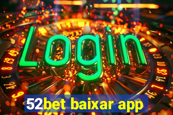 52bet baixar app