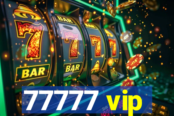 77777 vip