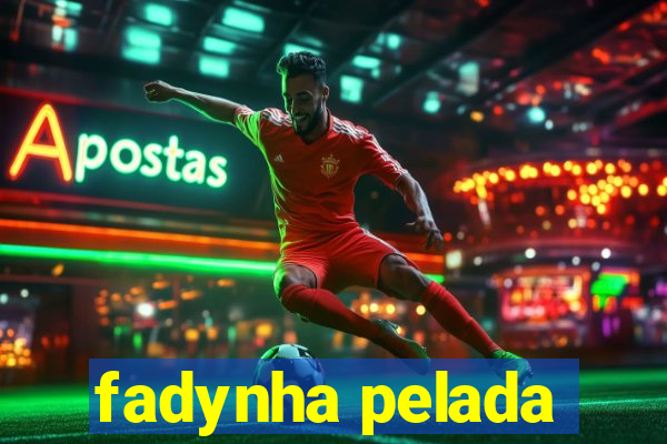 fadynha pelada