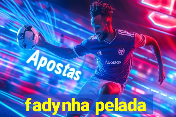 fadynha pelada