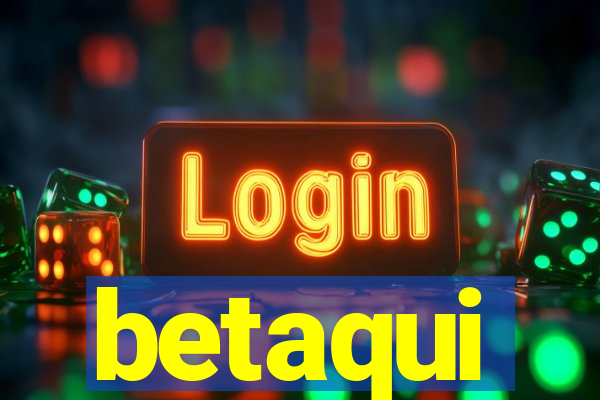 betaqui