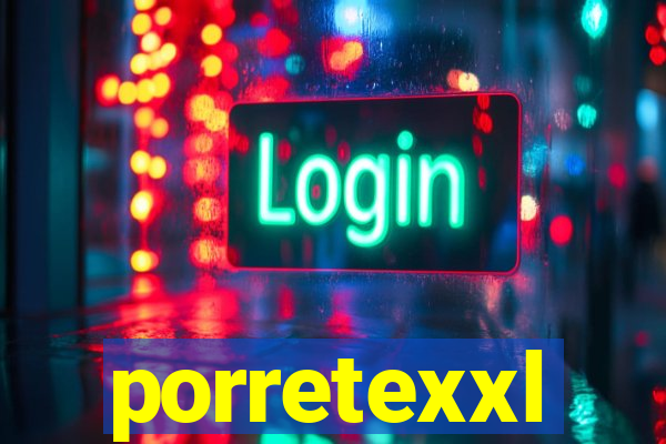 porretexxl