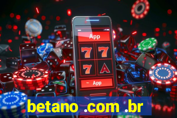 betano .com .br