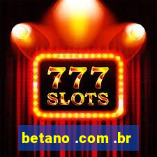 betano .com .br