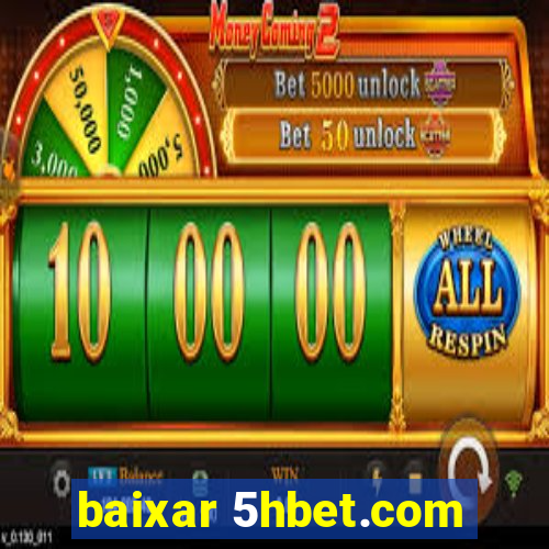 baixar 5hbet.com