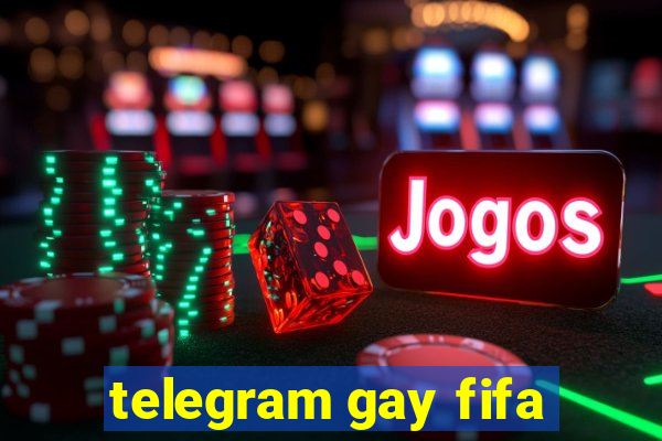 telegram gay fifa