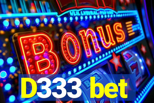 D333 bet