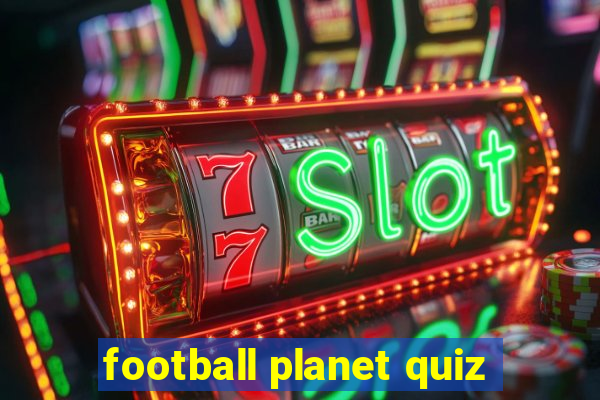 football planet quiz