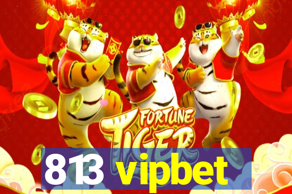 813 vipbet