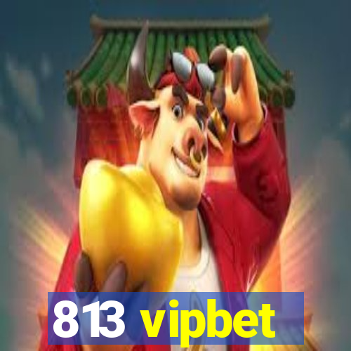 813 vipbet