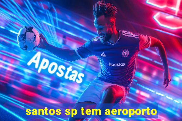 santos sp tem aeroporto